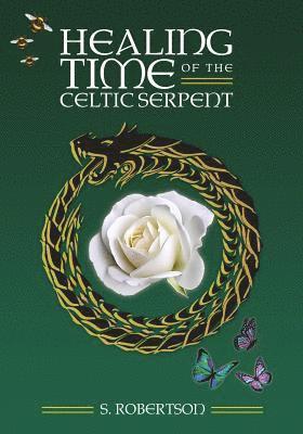 S Robertson, S. Robertson - Healing Time of the Celtic Serpent, Häftad