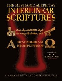 bokomslag Messianic Aleph Tav Interlinear Scriptures (MATIS) Volume Five Acts-Revelation, Aramaic Peshitta-Greek-Hebrew-Phonetic Translation-English, Red Letter Edition Study Bible