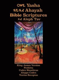 bokomslag Yasha Ahayah Bible Scriptures Aleph Tav (YASAT) Large Print Study Bible (2nd Edition 2019)