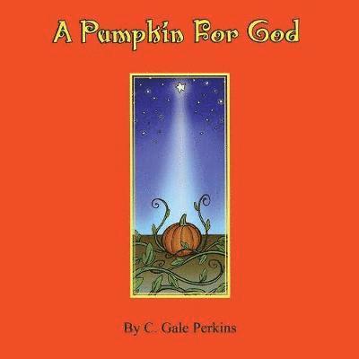 A Pumpkin for God 1