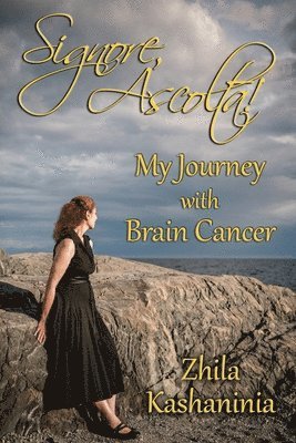 Zhila Kashaninia - Signore, Ascolta! My Journey with Brain Cancer, Häftad
