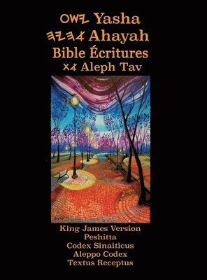Yasha Ahayah Bible Ecritures Aleph Tav (French Edition YASAT Study Bible), Inbunden