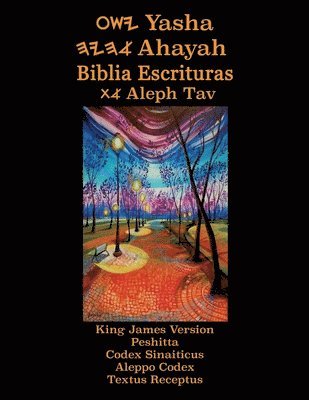 bokomslag Yasha Ahayah Biblia Escrituras Aleph Tav (Spanish Edition YASAT Study Bible)