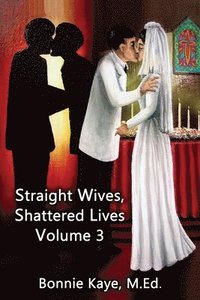 bokomslag Straight Wives, Shattered Lives Volume 3