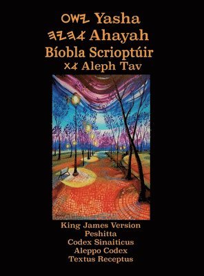 Yasha Ahayah Biobla Scrioptuir Aleph Tav (Irish Edition YASAT Study Bible) 1