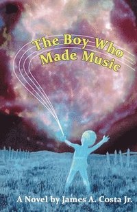 bokomslag The Boy Who Made Music