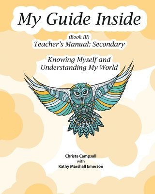 Christa Campsall - My Guide Inside (Book III) Advanced Secondary Teacher's Manual, Häftad