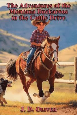 Adventures of the Montana Buckaroos in the Cattle Drive