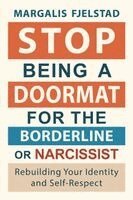 Margalis Fjelstad - Stop Being A Doormat for the Borderline or Narcissist, Häftad. Tillgänglighet: Lägg i varukorg
