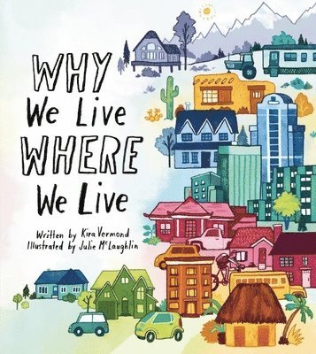 Kira Vermond - Why We Live Where We Live, Häftad