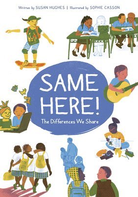 Susan Hughes - Same Here!: The Differences We Share, Inbunden