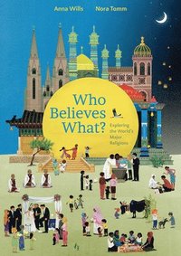 bokomslag Who Believes What?: Exploring the World's Major Religions