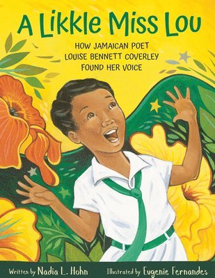 bokomslag A Likkle Miss Lou: How Jamaican Poet Louise Bennett Coverley Found Her Voice