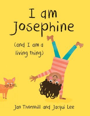 bokomslag I Am Josephine: And I Am a Living Thing