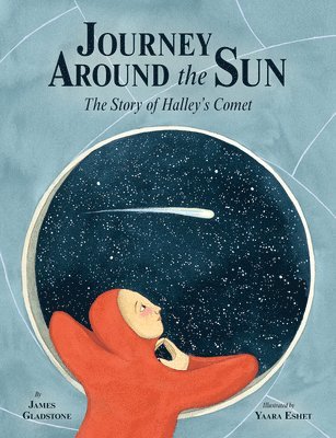 James Gladstone - Journey Around the Sun: The Story of Halley's Comet, Inbunden
