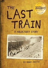 bokomslag The Last Train: A Holocaust Story