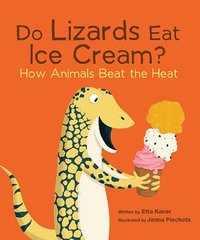 bokomslag Do Lizards Eat Ice Cream?: How Animals Beat the Heat