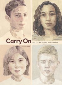 bokomslag Carry on: Poetry by Young Immigrants