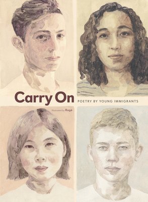 Various Contributors - Carry on: Poetry by Young Immigrants, Inbunden
