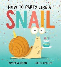 bokomslag How to Party Like a Snail