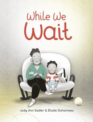 Judy Ann Sadler - While We Wait, Inbunden