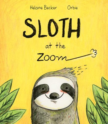 Helaine Becker - Sloth at the Zoom, Häftad