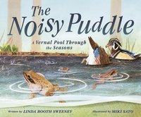 bokomslag The Noisy Puddle: A Vernal Pool Through the Seasons
