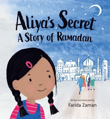Farida Zaman - Aliya's Secret: A Story of Ramadan, Inbunden