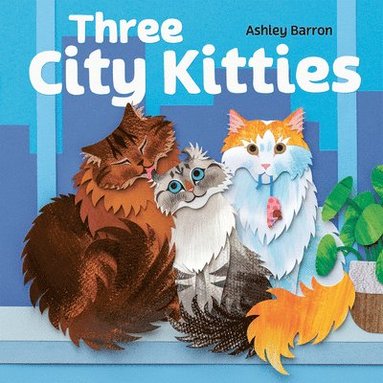 Ashley Barron - Three City Kitties, Inbunden
