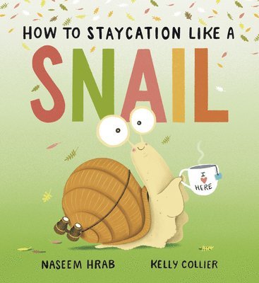 How to Staycation Like a Snail 1