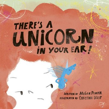 bokomslag There's a Unicorn in Your Ear