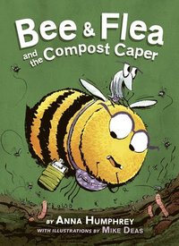 bokomslag Bee & Flea and the Compost Caper