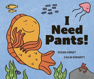 bokomslag I Need Pants!