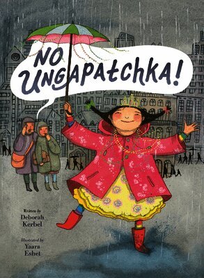 Deborah Kerbel - No Ungapatchka!, Inbunden