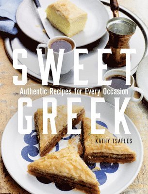 bokomslag Sweet Greek: Authentic Recipes for Every Occasion