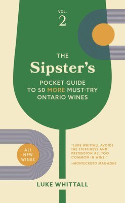 bokomslag The Sipster's Pocket Guide to 50 More Must-Try Ontario Wines: Volume 2