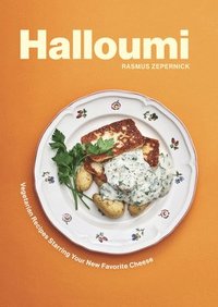 bokomslag Halloumi: Vegetarian Recipes Starring Your New Favorite Cheese