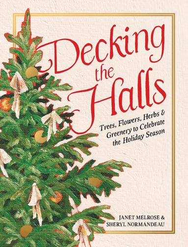 Janet Melrose, Sheryl Normandeau - Decking the Halls, Inbunden
