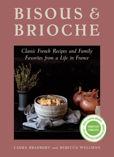 Laura Bradbury, Rebecca Wellman - Bisous and Brioche, Häftad