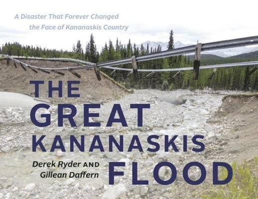 The Great Kananaskis Flood 1