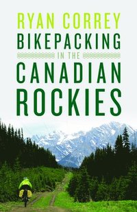bokomslag Bikepacking in the Canadian Rockies
