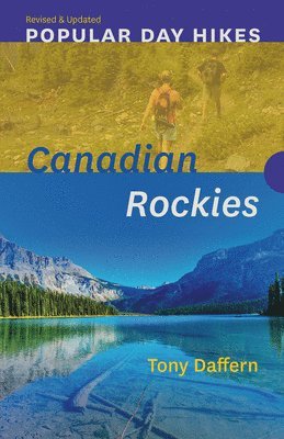 bokomslag Popular Day Hikes: Canadian Rockies - Revised & Updated