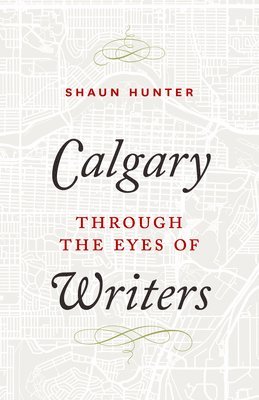 bokomslag Calgary through the Eyes of Writers