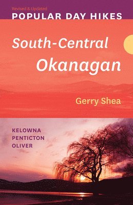 Popular Day Hikes: South-Central Okanagan - Revised & Updated 1