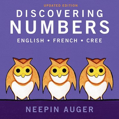 Discovering Numbers: English * French * Cree - Updated Edition 1