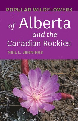 bokomslag Popular Wildflowers of Alberta and the Canadian Rockies
