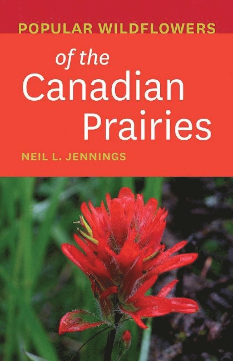 Neil L. Jennings, Neil L Jennings - Popular Wildflowers of the Canadian Prairies, Häftad