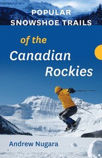 bokomslag Popular Snowshoe Trails of the Canadian Rockies