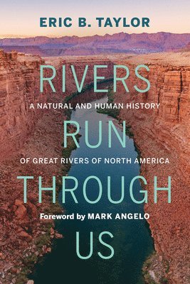 Eric B. Taylor, Eric B Taylor - Rivers Run Through Us, Inbunden