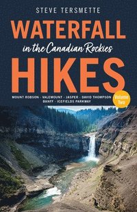 bokomslag Waterfall Hikes in the Canadian Rockies  Volume 2